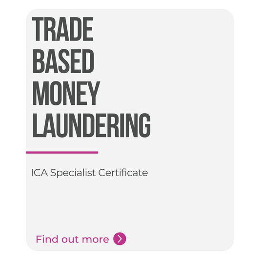 ICA Specialist Certificate in Trade Based Money Laundering