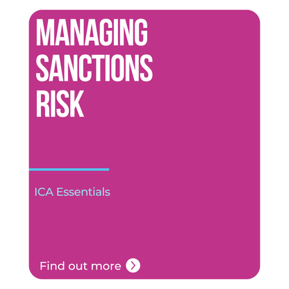 ICA Essentials – Managing Sanctions Risk