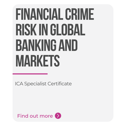 ICA Specialist Certificate in Financial Crime Risk in Global Banking and Markets